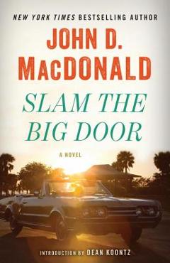Coperta cărții 'Slam the Big Door - John D. Macdonald'