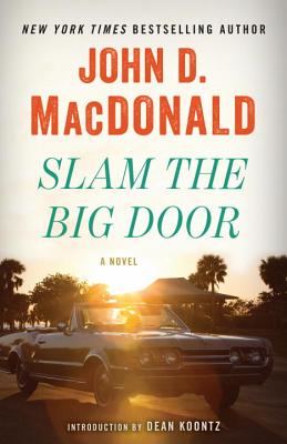 Coperta cărții 'Slam the Big Door - John D. Macdonald'