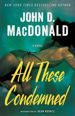 Coperta cărții 'All These Condemned - John D. Macdonald'