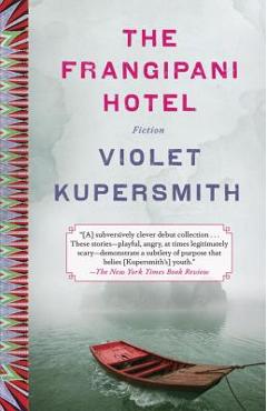Coperta cărții 'The Frangipani Hotel: Fiction - Violet Kupersmith'