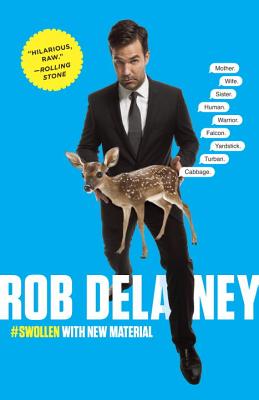 Rob Delaney: Mother. Wife. Sister. Human. Warrior. Falcon. Yardstick. Turban. Cabbage. - Rob Delaney