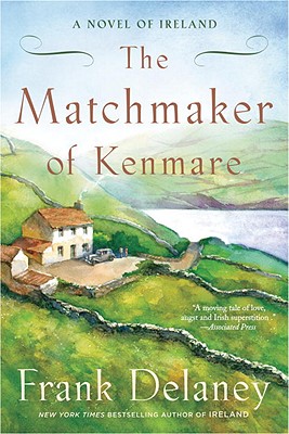 The Matchmaker of Kenmare: A Novel of Ireland - Frank Delaney