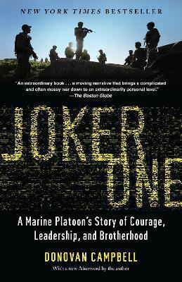 Joker One: A Marine Platoon's Story of Courage, Leadership, and Brotherhood - Donovan Campbell