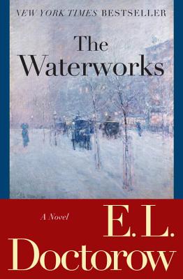 The Waterworks - E. L. Doctorow