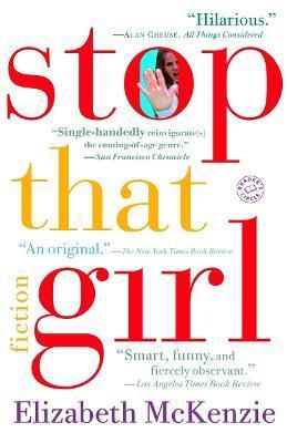 Stop That Girl: Fiction - Elizabeth Mckenzie
