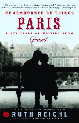 Remembrance of Things Paris: Sixty Years of Writing from Gourmet - Gourmet Magazine