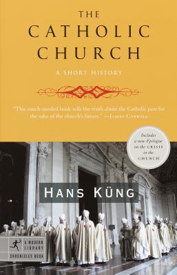 The Catholic Church: A Short History - Hans Kung