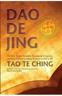 Coperta cărții 'Daodejing: The New, Highly Readable Translation of the Life-Changing Ancient Scripture Formerly Known as the Tao Te'