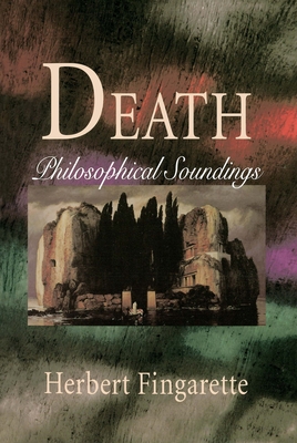 Death: Philosophical Soundings - Herbert Fingarette