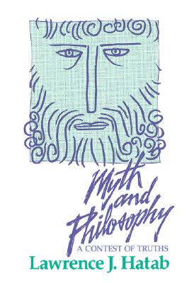 Myth and Philosophy: A Contest of Truths - Lawrence J. Hatab