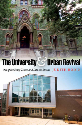The University & Urban Revival: Out of the Ivory Tower and Into the Streets - Judith Rodin