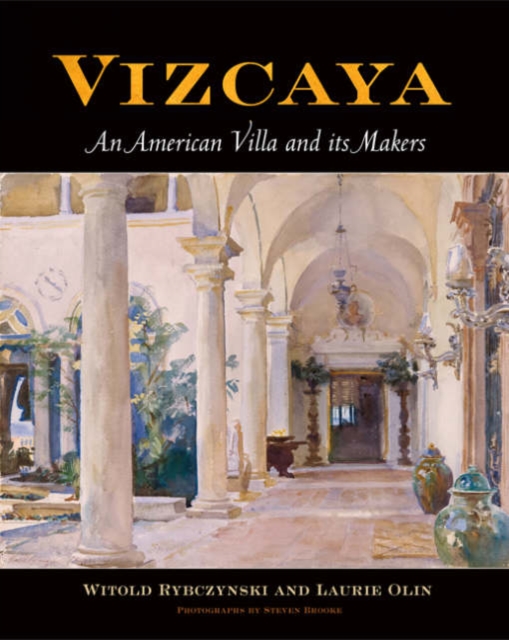 Vizcaya: An American Villa and Its Makers - Witold Rybczynski