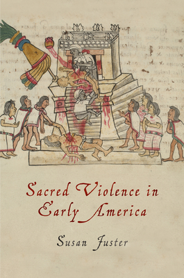 Sacred Violence in Early America - Susan Juster