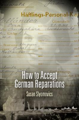How to Accept German Reparations - Susan Slyomovics