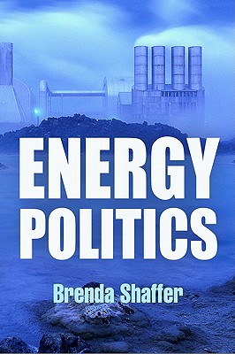 Energy Politics [With Bookmark] - Brenda Shaffer