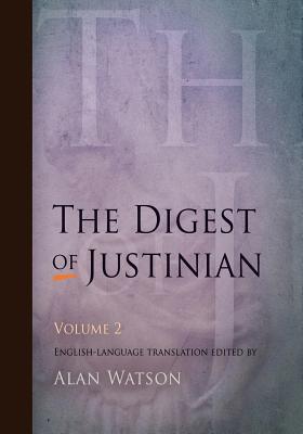 The Digest of Justinian, Volume 2 - Alan Watson