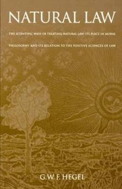 Coperta cărții 'Natural Law: The Scientific Ways of Treating Natural Law, Its Place in Moral Philosophy, and Its Relation to the'