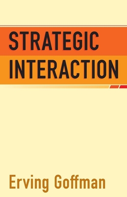 Strategic Interaction - Erving Goffman