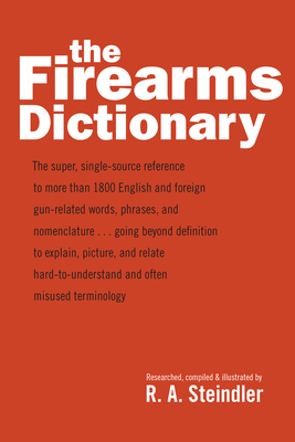 The Firearms Dictionary - R. A. Steindler