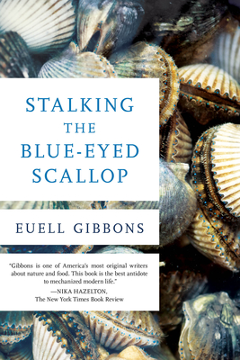 Stalking the Blue-Eyed Scallop, 1st Edition - Euell Gibbons