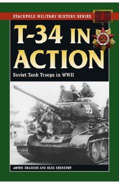 Coperta cărții 'T-34 in Action: Soviet Tank Troops in World War II - Artem Drabkin'