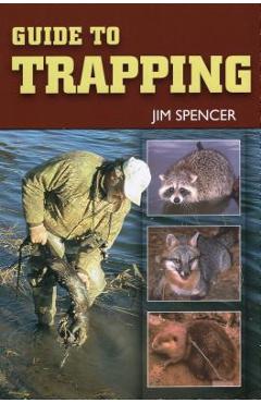 Coperta cărții 'Guide to Trapping - Jim Spencer'