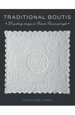 Coperta cărții 'Traditional Boutis: 25 Quilting Designs in French Provençal Style - Christiane Vignal'