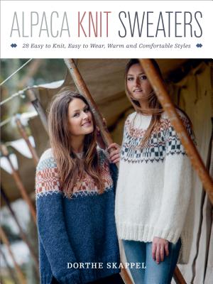 Coperta cărții 'Alpaca Knit Sweaters: 28 Easy-To-Knit, Easy-To-Wear, Warm and Comfortable Styles - Dorthe Skappel'