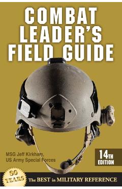 Combat Leader's Field Guide, Fourteenth Edition - Jeff Kirkham