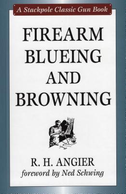 Firearm Blueing and Browning - R. H. Angier