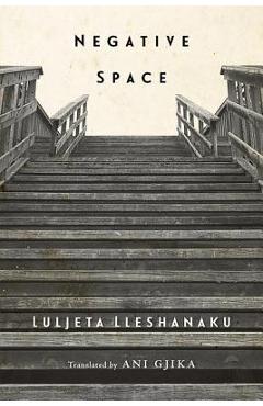 Coperta cărții 'Negative Space - Luljeta Lleshanaku'