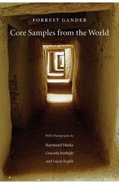 Coperta cărții 'Core Samples from the World - Forrest Gander'