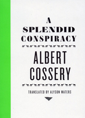 A Splendid Conspiracy - Albert Cossery