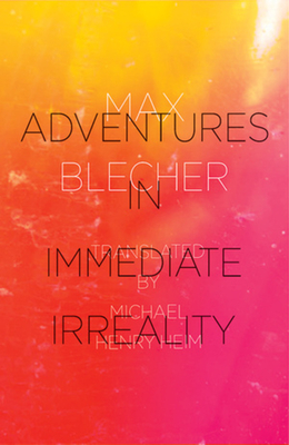 Adventures in Immediate Irreality - Max Blecher