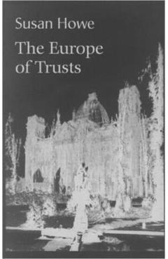 Coperta cărții 'The Europe of Trusts: Poetry - Susan Howe'