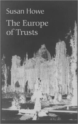 Coperta cărții 'The Europe of Trusts: Poetry - Susan Howe'
