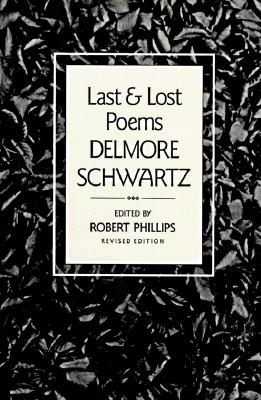 Last And Lost Poems - Delmore Schwartz