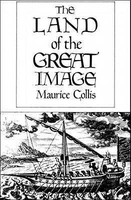 The Land of the Great Image: Historical Narrative - Maurice Collis