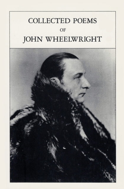 Collected Poems Of John Wheelwright - John Wheelwright