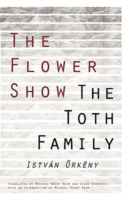The Flower Show and the Toth Family - István Örkény