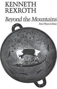 Coperta cărții 'Beyond the Mountains - Kenneth Rexroth'