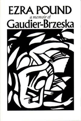 Gaudier-Brzeska: A Memoir - Ezra Pound