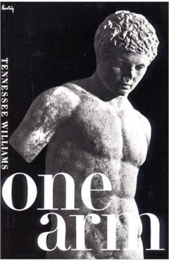 One Arm and Other Stories - Tennessee Williams