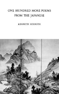 One Hundred More Poems from the Chinese: Love and the Turning Year - Kenneth Rexroth