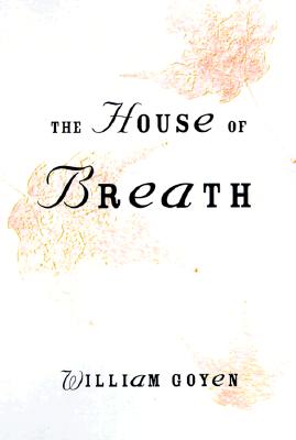 The House of Breath - William Goyen
