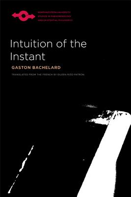 Intuition of the Instant - Gaston Bachelard