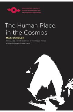 Poza produsului The Human Place in the Cosmos - Max Scheler