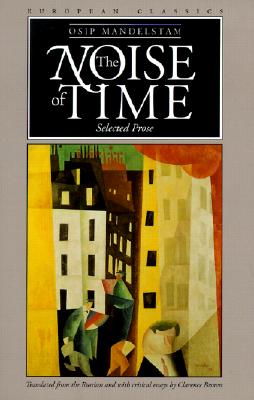 Coperta cărții 'The Noise of Time: Selected Prose - Osip Mandelstam'