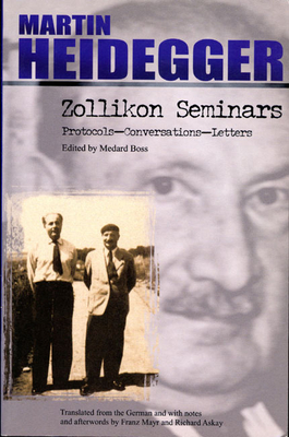 Zollikon Seminars: Protocols-Conversations-Letters - Martin Heidegger