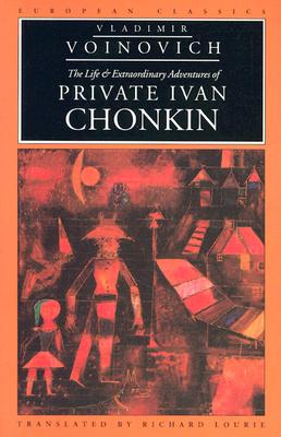 The Life and Extraordinary Adventures of Private Ivan Chonkin - Vladimir Voinovich